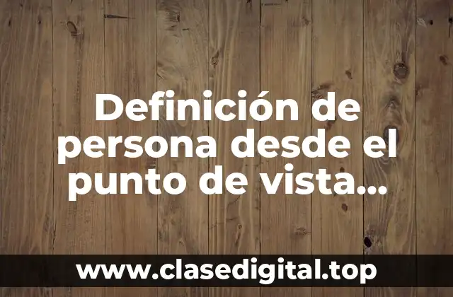 Definición de persona desde el punto de vista etimologico