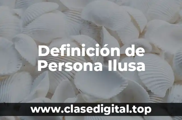Definición de Persona Ilusa