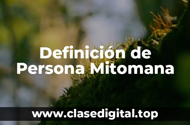 Definición de Persona Mitomana