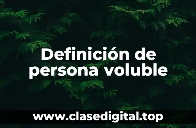 Definición de persona voluble