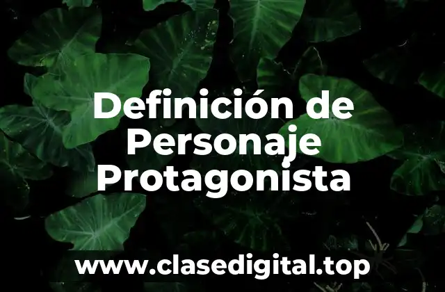 Definición de Personaje Protagonista