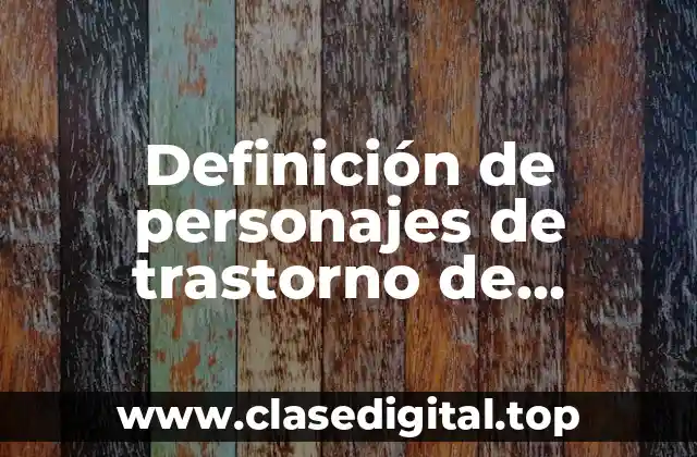 Definición de personajes de trastorno de esquizotípica