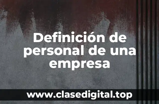Definición de personal de una empresa