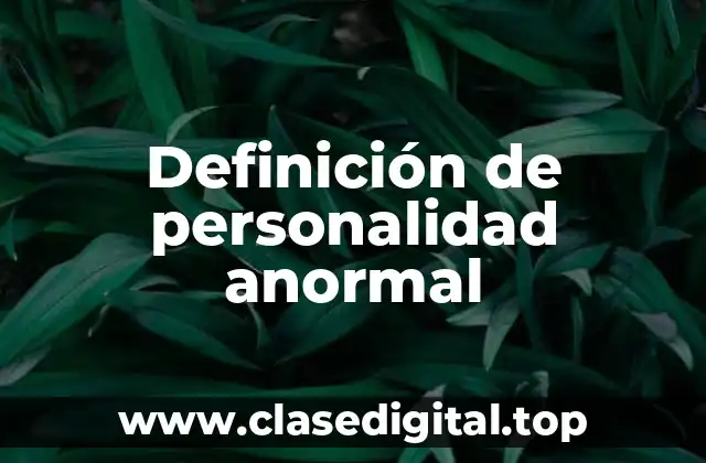 Definición de personalidad anormal