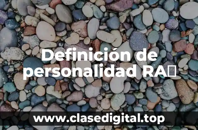 Definición de personalidad RAΕ