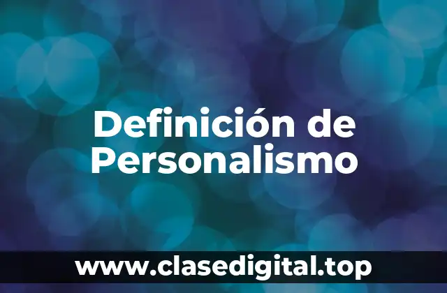 Definición de Personalismo