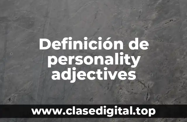 Definición de personality adjectives