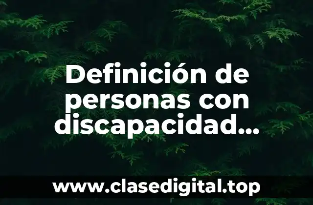 Definición de personas con discapacidad intelectual