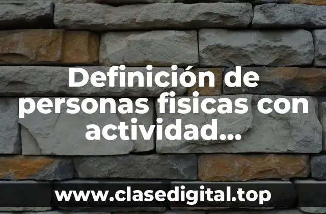Definición de personas fisicas con actividad empresarial