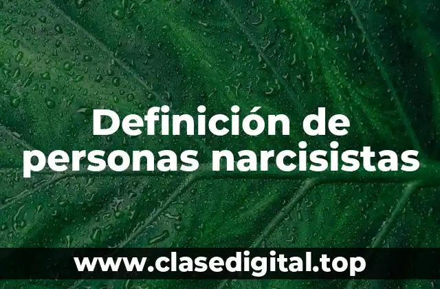 Definición de personas narcisistas