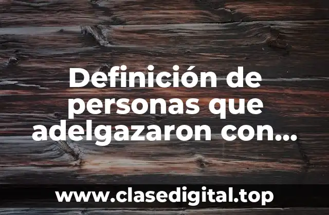 Ejemplos de personas que adelgazaron con ejercicio