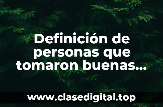 Definición de personas que tomaron buenas decisiones en la Biblia