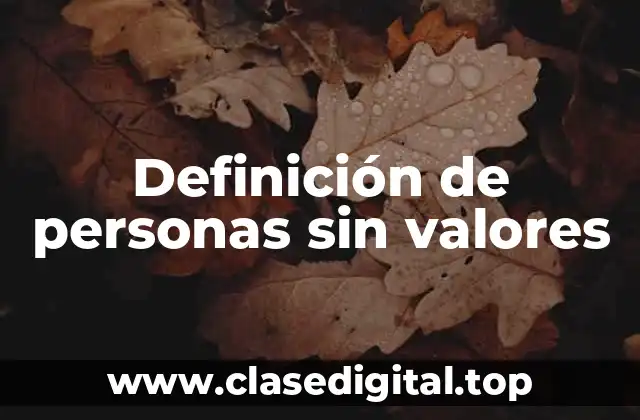 Definición de personas sin valores