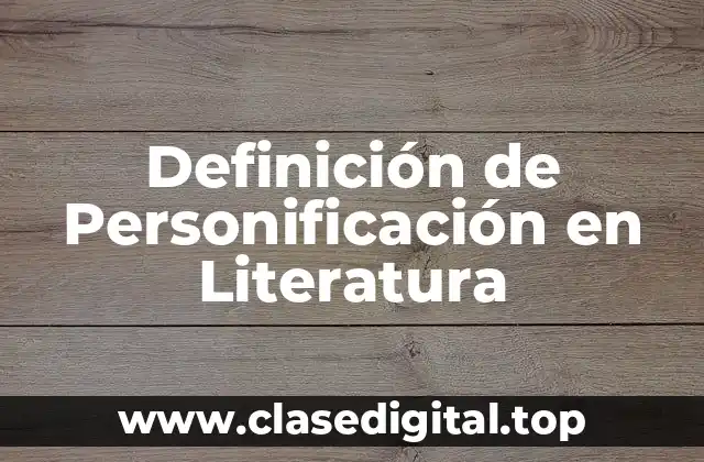 Definición de Personificación en Literatura