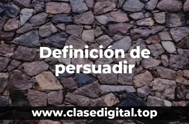 Definición de persuadir