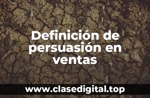 Definición de persuasión en ventas