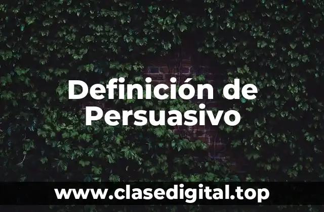 Definición de Persuasivo