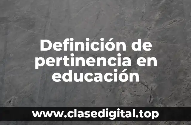 Definición de pertinencia en educación
