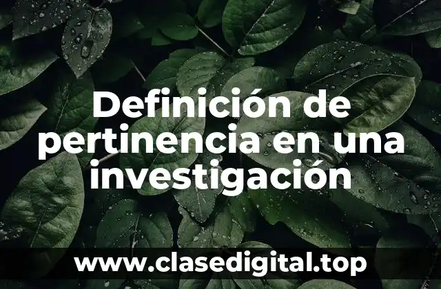 Definición de pertinencia en una investigación