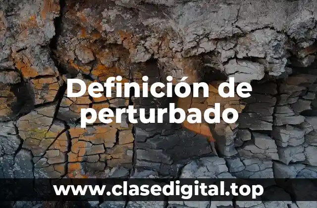 Definición de perturbado