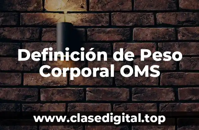 Definición de Peso Corporal OMS