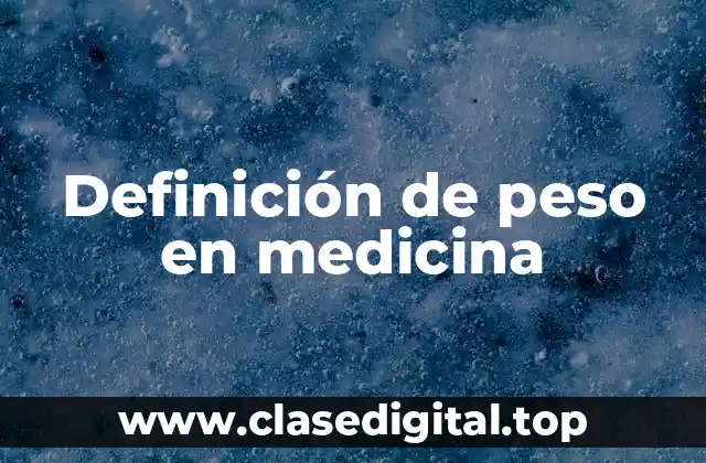 Definición de peso en medicina