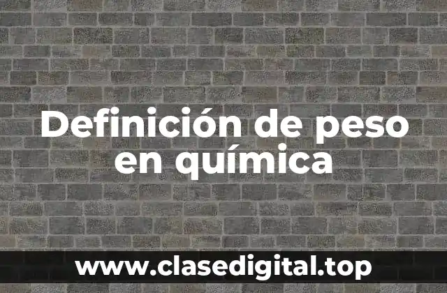 Definición de peso en química