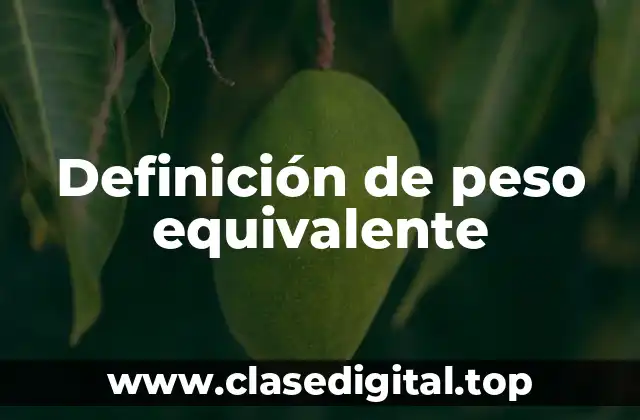 Ejemplos de peso equivalente