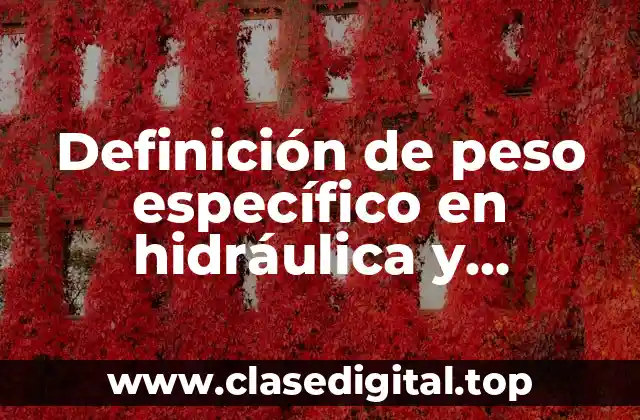 Definición de peso específico en hidráulica y neumática