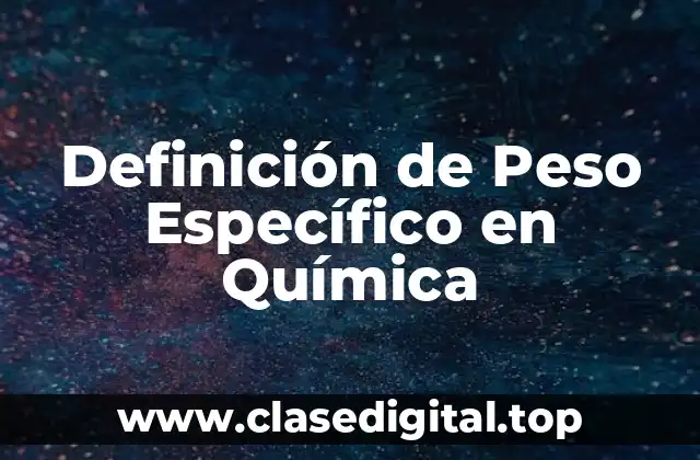 Definición de Peso Específico en Química