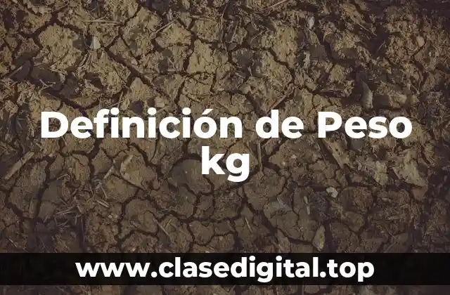 Definición de Peso kg