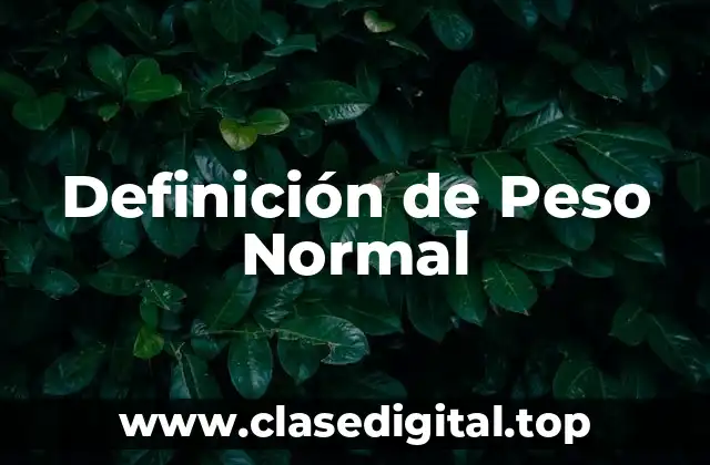 Definición de Peso Normal