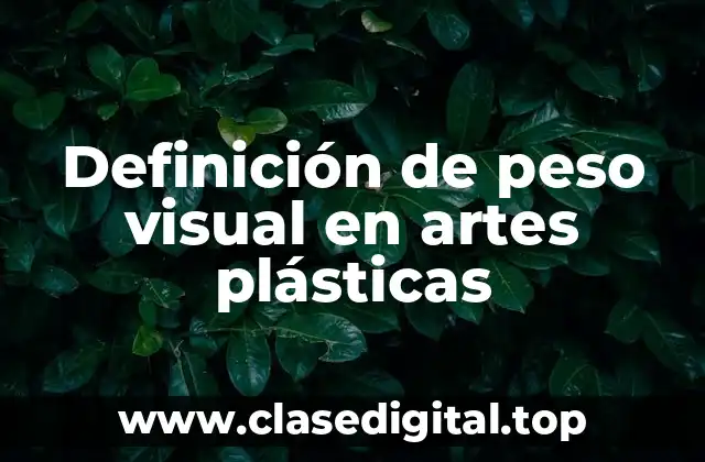 Definición de peso visual en artes plásticas