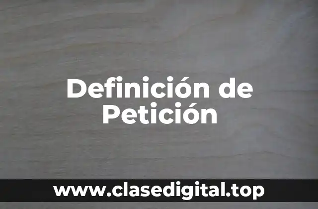 Definición de Petición
