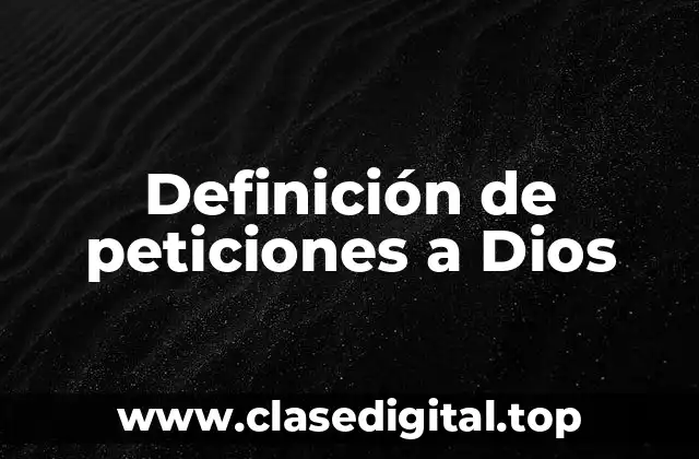 Definición de peticiones a Dios