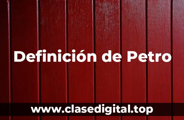 Definición de Petro