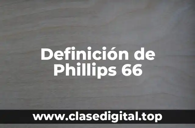 Definición de Phillips 66