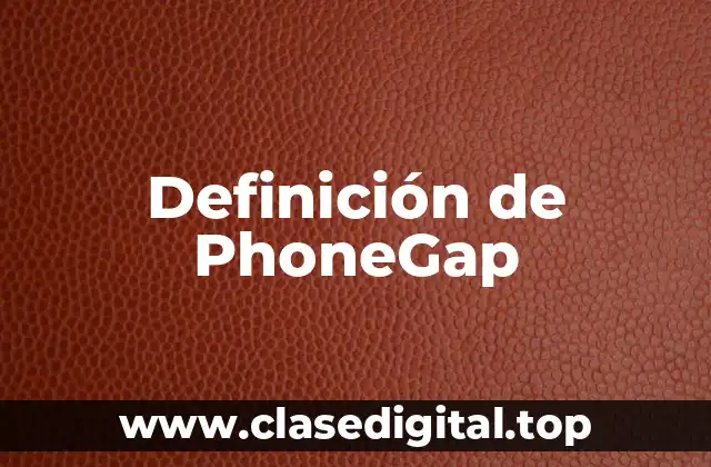 Definición de PhoneGap