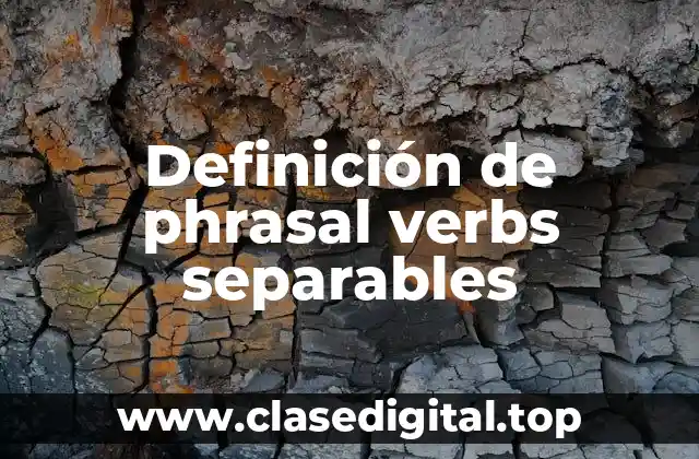 Ejemplos de phrasal verbs separables