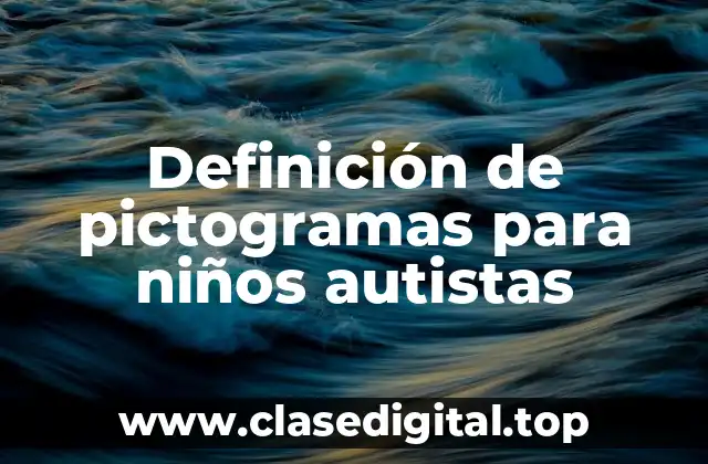 Definición de pictogramas para niños autistas