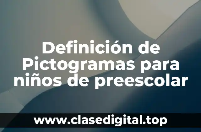 Definición de Pictogramas para niños de preescolar