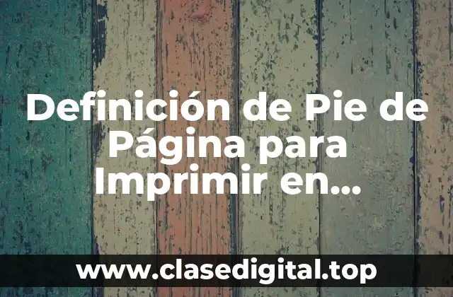 Definición de Pie de Página para Imprimir en Informática