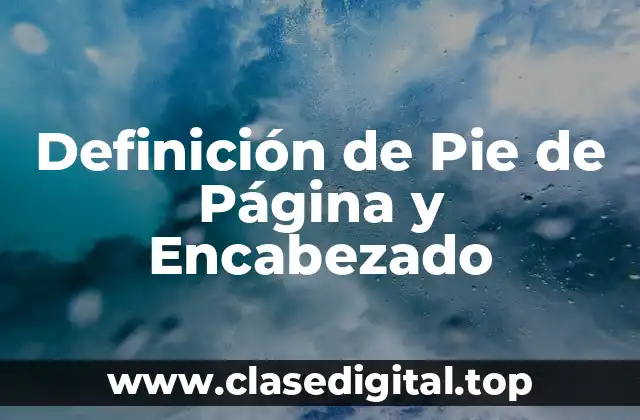 Definición de Pie de Página y Encabezado