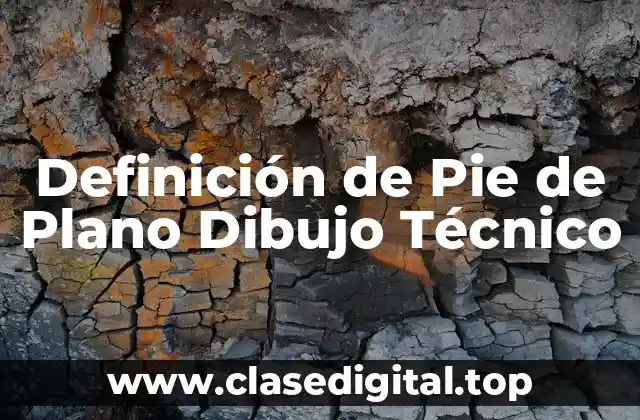 Definición de Pie de Plano Dibujo Técnico