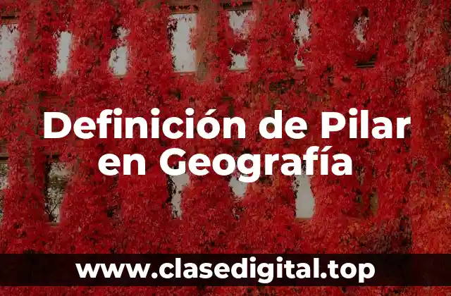 Definición de Pilar en Geografía