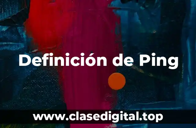 Definición de Ping