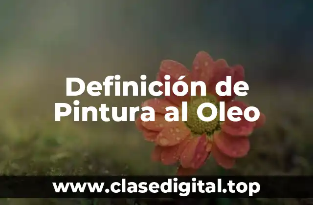 Definición de Pintura al Oleo