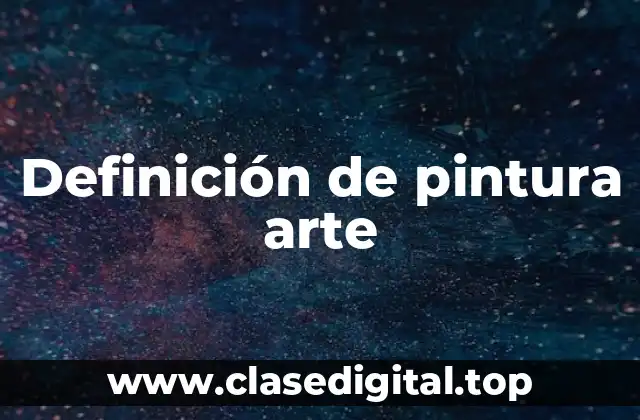 Definición de pintura arte