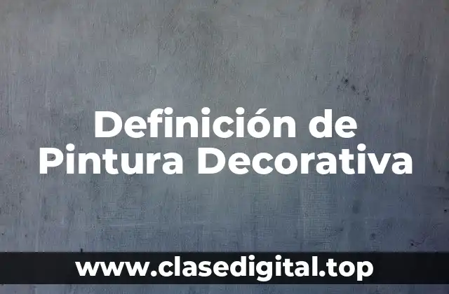 Definición de Pintura Decorativa