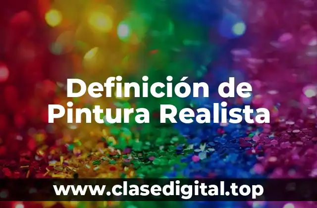 Definición de Pintura Realista